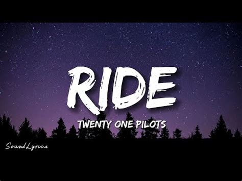 ride top lyrics|twenty one pilots ride official.